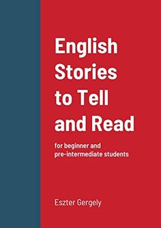 english stories to tell and read for beginners and pre - intermediae students