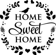 a black and white sign that says home sweet home with leaves around the border, surrounded by hearts