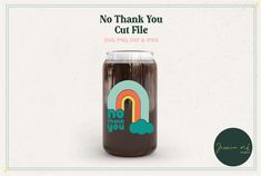 a bottle with a rainbow on it and the words, no thank you cut file