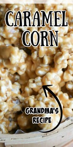 caramel corn in a bowl with the words grandma's recipe below it