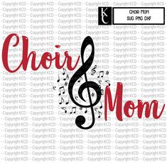 choir mom svg file with music notes and the word choir mom in red ink