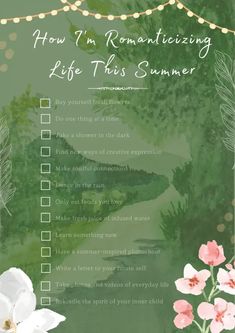 a green and white poster with pink flowers on the bottom, how i'm romanticizing life this summer