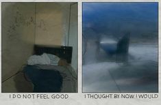 there are two different pictures with words on them that say i don't feel good, thought by now would