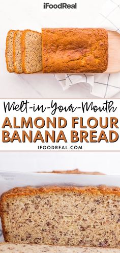 a loaf of almond flour bread on top of a cutting board with the words meet - in - your - mouth, almond flour and almond flour banana bread