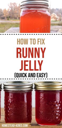 three jars filled with red liquid and the words how to fix runny jelly quick and easy