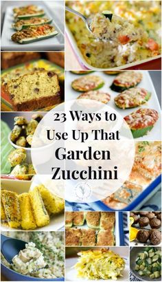 several different pictures with the words 23 ways to use up that garden zucchini