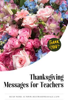 a bouquet of flowers with the words thanksgiving messages for teachers