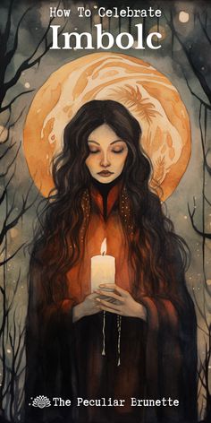 a woman holding a candle in her hands with the title how to celebrate imbolc