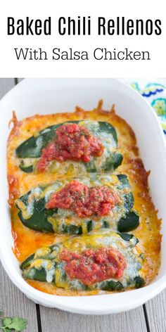 baked chili rellenos with salsa chicken in a white casserole dish on a wooden table