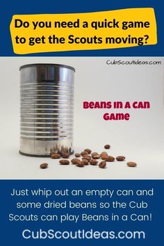 a tin can with peanuts in it and the caption reads, do you need a quick game to get the scouts moving?