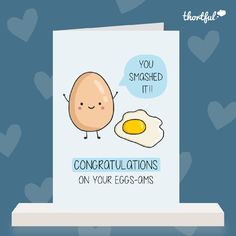 greeting card with an egg and fried egg saying you smashed it congratulationss on your eggs - omgs