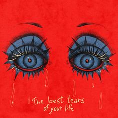 an eye with tears and the words, the lost tears of your life on it