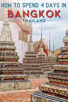 an image of some colorful buildings with the words how to spend 4 days in bangkok thailand