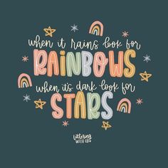 a quote that says when it rains book for rainbows, stars