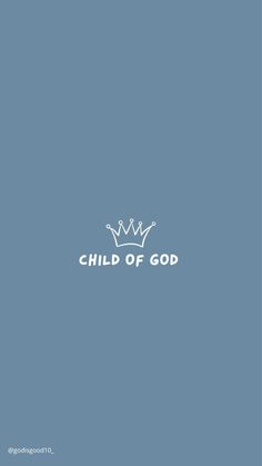 the word child of god with a crown on it's head, against a blue background