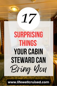 a bedroom with the text 17 surprising things your cabin steward can bring you