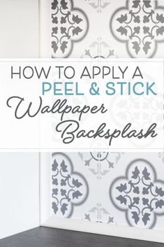 how to apply a peel and stick wallpaper backsplash in your home or office