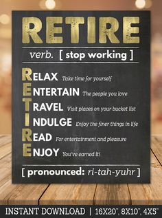 This Retirement party sign gives the meaning of the word Retire and what each letter stands for. Relax, Entertain Travel, Indulge, Read, Enjoy. A printable retirement sign. What To Do At A Retirement Party, Retirement Posters Ideas, Retirement Signs Ideas Free Printable, Retirement Party Color Scheme, Retirement Chalkboard Sign, Retirement Party Cakes For Men, Classy Retirement Party Ideas, Retirement Dinner Ideas, Retirement Party Food Ideas