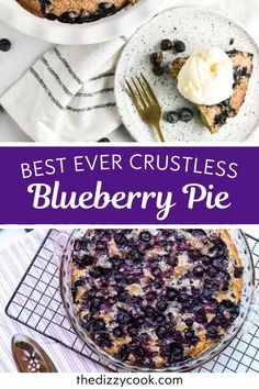 the best ever crustless blueberry pie is in this collage and it's ready to be eaten