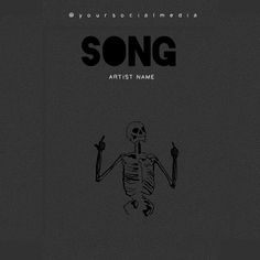 a black and white poster with a skeleton on it's back cover that says song artist name