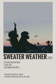 a poster with the words sweatter weather on it and two people riding a motorcycle