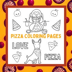 pizza coloring pages for kids with the words love, love and pizza written in front of them