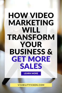 a white sign that says how video marketing will transform your business and get more sales