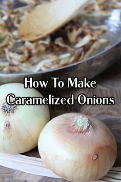 how to make caramelized onions