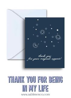 a thank card with stars and the words, thank you for being in my life