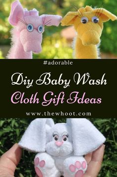 two stuffed animals are shown with the words diy baby wash cloth gift ideas on them