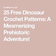 25 Free Dinosaur Crochet Patterns: A Mesmerizing Prehistoric Adventure! Dinosaur Hat Pattern, Crochet Dinosaur Hat, Dinosaur Crochet, Crochet Dinosaur Patterns, Dinosaur Blanket, Dinosaur Hat, Dinosaur Photo, Advanced Crochet, Crochet Dinosaur