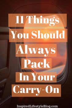 an airplane window with the words 11 things you should always pack in your carry on