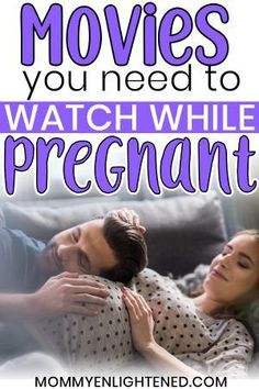 a man and woman laying on top of a couch with the words movies you need to watch while pregnant