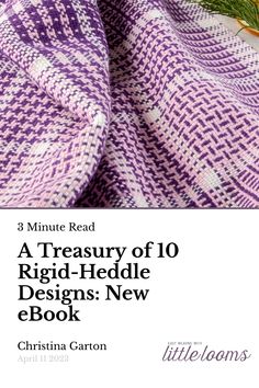 a purple and white blanket with the title, a book titled a treasury of rigd - heddle designs new ebook