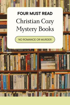 a bookshelf full of books with the title four must read christian cozy mystery books