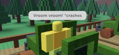 an image of a video game scene with the words vroom vroom crashes on it