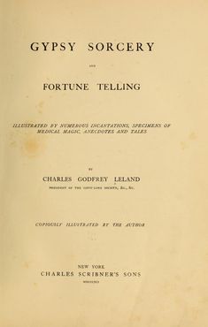 Gypsy sorcery and fortune telling, illustrated by numerous incantations, specimens of medical magic, anecdotes, and tales : Leland, Charles Godfrey, 1824-1903 : Free Download, Borrow, and Streaming : Internet Archive Demonic Signs, Moon Sign Astrology, Home Magic, Wheel Of Fortune Tarot, Metaphysical Books, Make Your Home Cozy, Astrology Meaning, Magic Home, Fortune Telling Cards