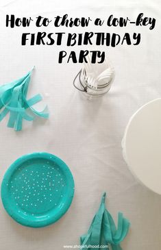 how to throw a low - key first birthday party with this easy and fun idea