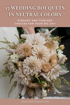 wedding bouquets in neutral colors with text overlay that reads, 15 wedding bouquets in neutral colors elegant and timeless choices for your big day