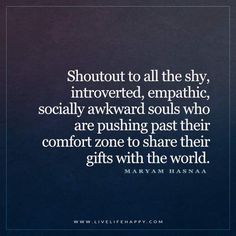 a quote on the subject of an image that says,'shut out to all the shy