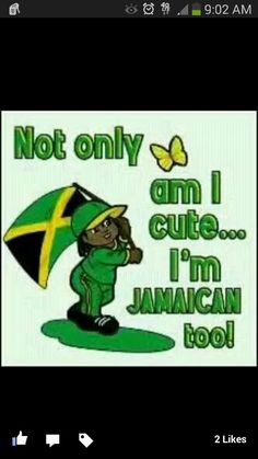 a cartoon character holding a jamaican flag with the words not only i am cute, i'm jamaican too