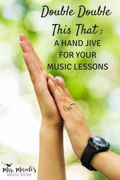 two hands holding each other with the words double doubles this that a hand jive for your music lessons