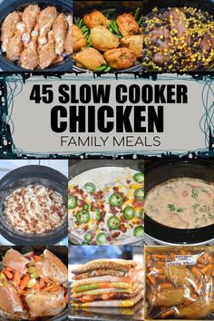 the cover of 45 slow cooker chicken family meals is shown in this collage