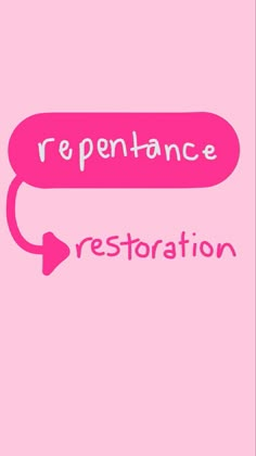 a pink background with the words repentance and restoration