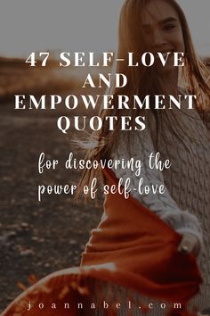 a woman sitting on the ground with text that reads, 47 self - love and improvement quotes