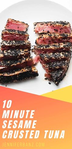 grilled steak on a white plate with the title 10 minute sesame crusted tuna