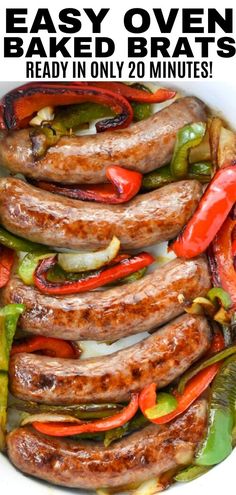 sausages and peppers in a white bowl with the words easy oven baked brats ready in only 20 minutes