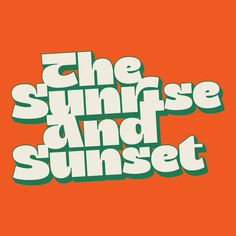 the sunrise and sunsett logo on an orange background with white letters in green font