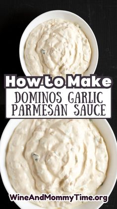 two bowls filled with white sauce sitting on top of a black table next to the words how to make dominos garlic parmesan sauce