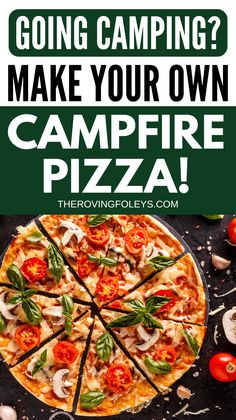 a pizza with the words going camping? make your own campfire pizza